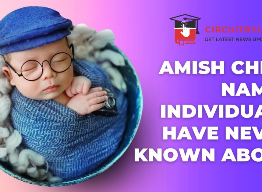 Amish Child Names Individuals Have Never Known about