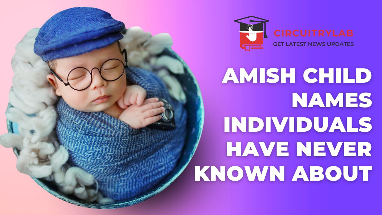 Amish Child Names Individuals Have Never Known about
