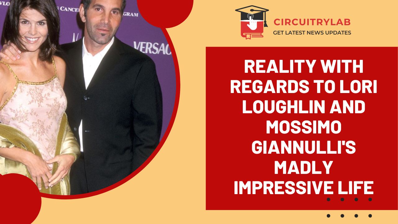 Reality with regards to Lori Loughlin and Mossimo Giannulli’s madly impressive life